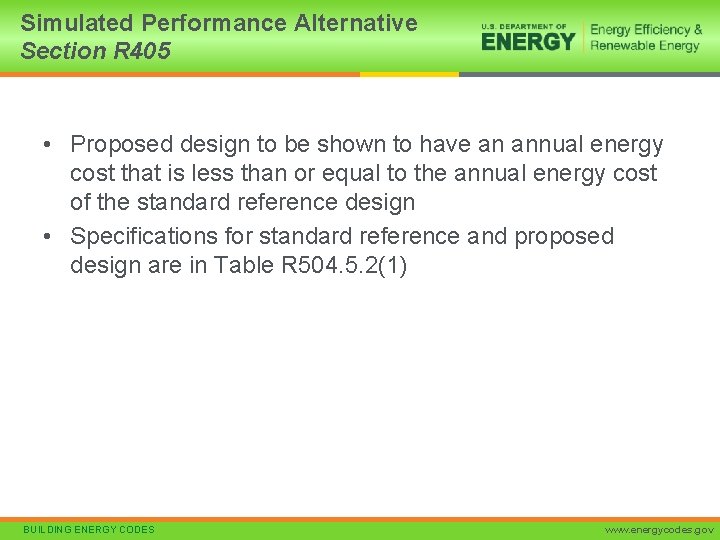 Simulated Performance Alternative Section R 405 • Proposed design to be shown to have