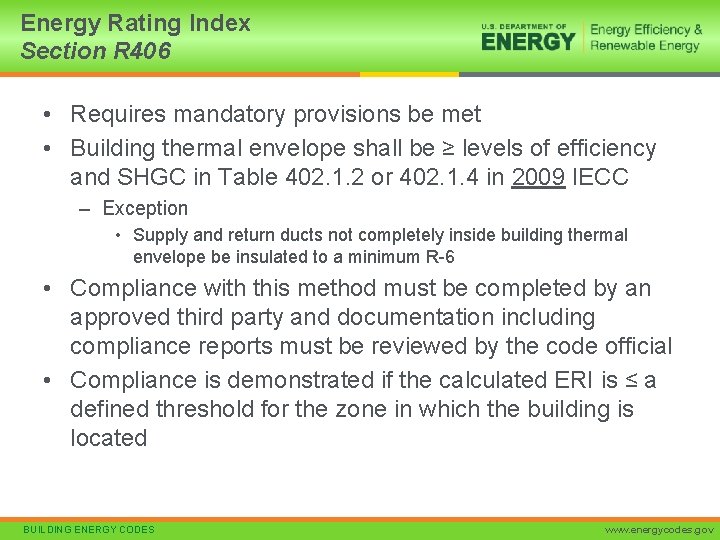 Energy Rating Index Section R 406 • Requires mandatory provisions be met • Building