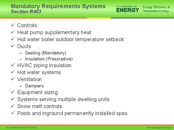 Mandatory Requirements Systems Section R 403 ü ü Controls Heat pump supplementary heat Hot