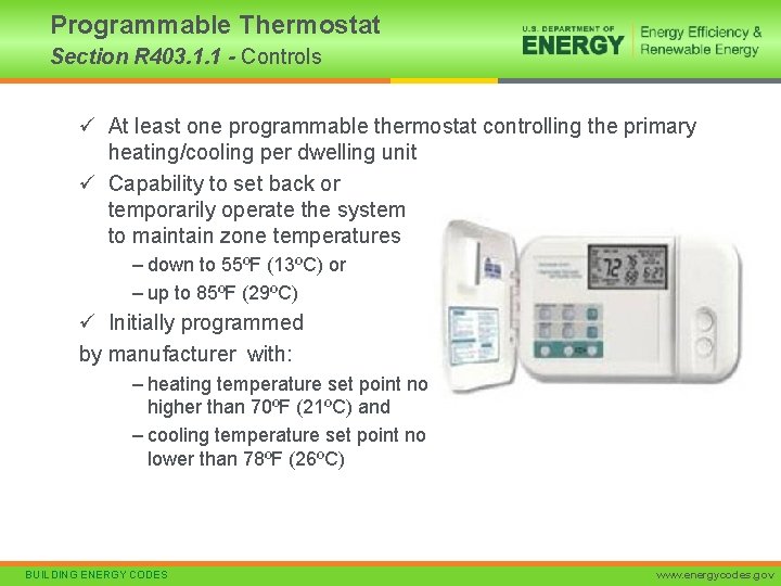 Programmable Thermostat Section R 403. 1. 1 - Controls ü At least one programmable