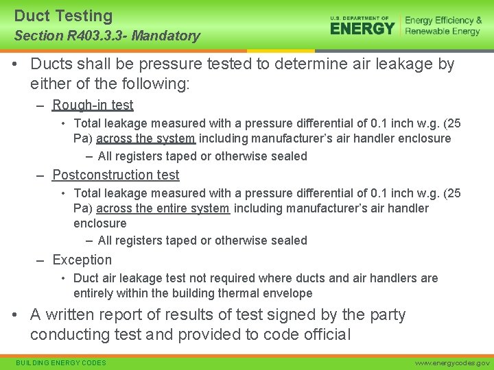 Duct Testing Section R 403. 3. 3 - Mandatory • Ducts shall be pressure