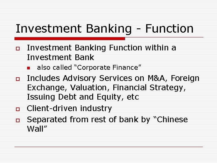 Investment Banking - Function o Investment Banking Function within a Investment Bank n o