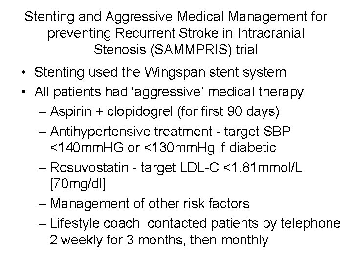 Stenting and Aggressive Medical Management for preventing Recurrent Stroke in Intracranial Stenosis (SAMMPRIS) trial