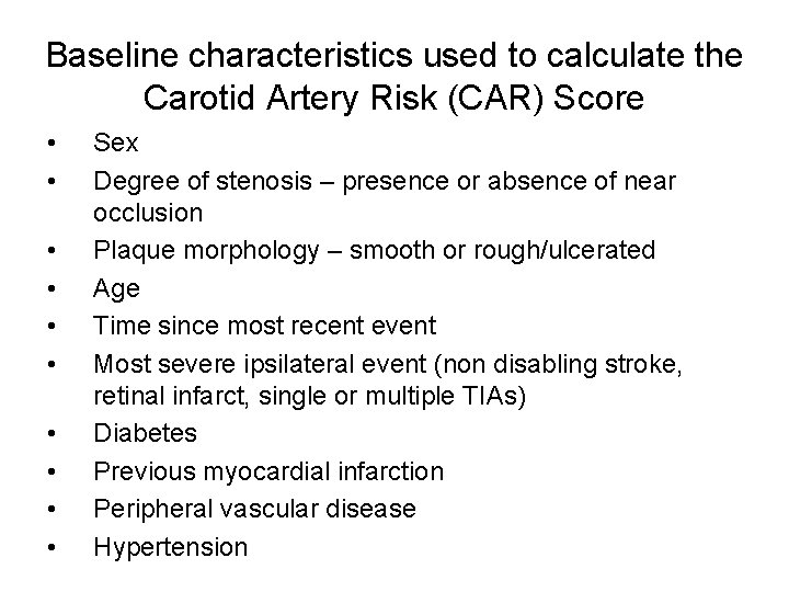 Baseline characteristics used to calculate the Carotid Artery Risk (CAR) Score • • •