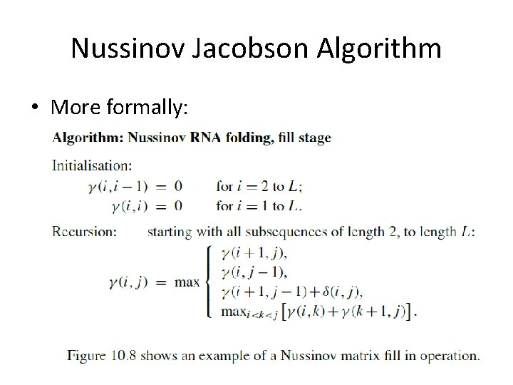 Nussinov Jacobson Algorithm • More formally: 