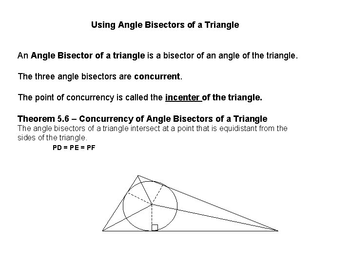 Using Angle Bisectors of a Triangle An Angle Bisector of a triangle is a