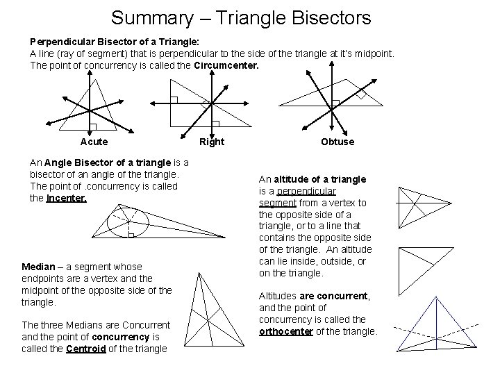 Summary – Triangle Bisectors Perpendicular Bisector of a Triangle: A line (ray of segment)