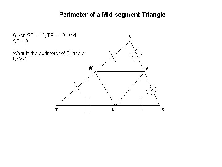 Perimeter of a Mid-segment Triangle Given ST = 12, TR = 10, and SR