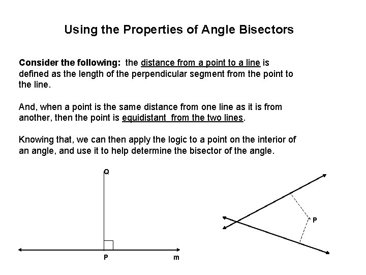 Using the Properties of Angle Bisectors Consider the following: the distance from a point