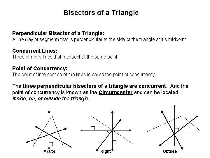 Bisectors of a Triangle Perpendicular Bisector of a Triangle: A line (ray of segment)