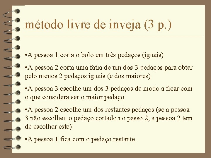 método livre de inveja (3 p. ) • A pessoa 1 corta o bolo