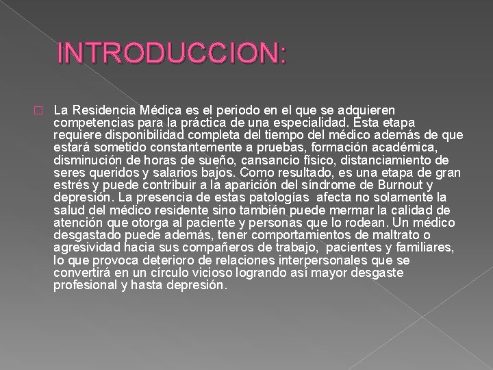 INTRODUCCION: � La Residencia Médica es el periodo en el que se adquieren competencias