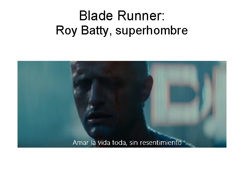 Blade Runner: Roy Batty, superhombre 