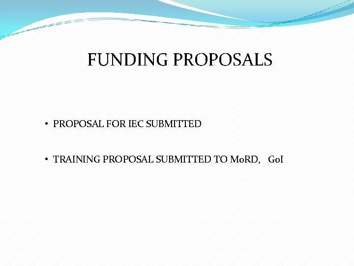FUNDING PROPOSALS • PROPOSAL FOR IEC SUBMITTED • TRAINING PROPOSAL SUBMITTED TO Mo. RD,