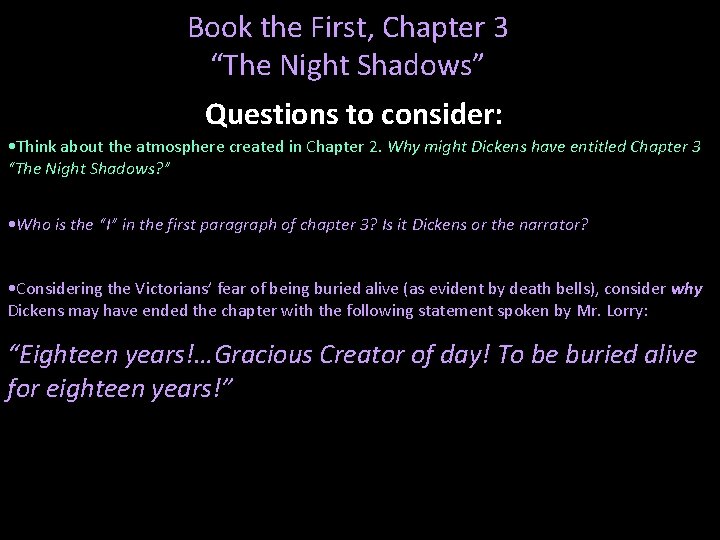 Book the First, Chapter 3 “The Night Shadows” Questions to consider: • Think about