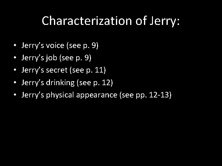 Characterization of Jerry: • • • Jerry’s voice (see p. 9) Jerry’s job (see