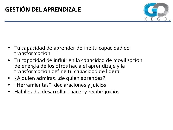 GESTIÓN DEL APRENDIZAJE • Tu capacidad de aprender define tu capacidad de transformación •