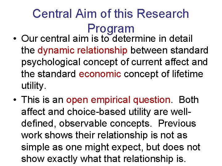 Central Aim of this Research Program • Our central aim is to determine in