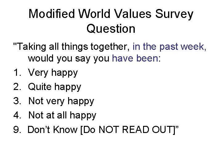 Modified World Values Survey Question "Taking all things together, in the past week, would