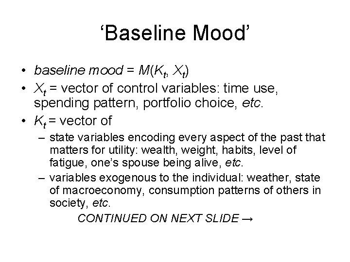 ‘Baseline Mood’ • baseline mood = M(Kt, Xt) • Xt = vector of control