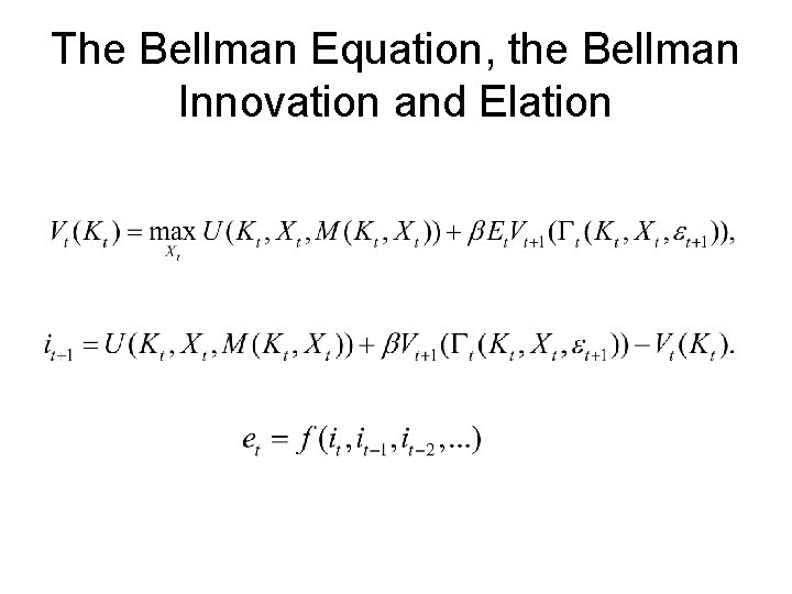 The Bellman Equation, the Bellman Innovation and Elation 