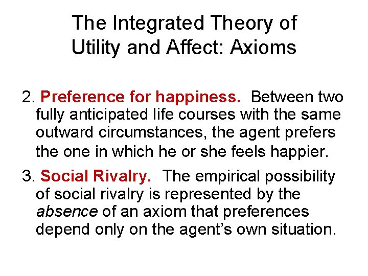 The Integrated Theory of Utility and Affect: Axioms 2. Preference for happiness. Between two