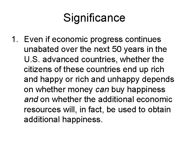 Significance 1. Even if economic progress continues unabated over the next 50 years in
