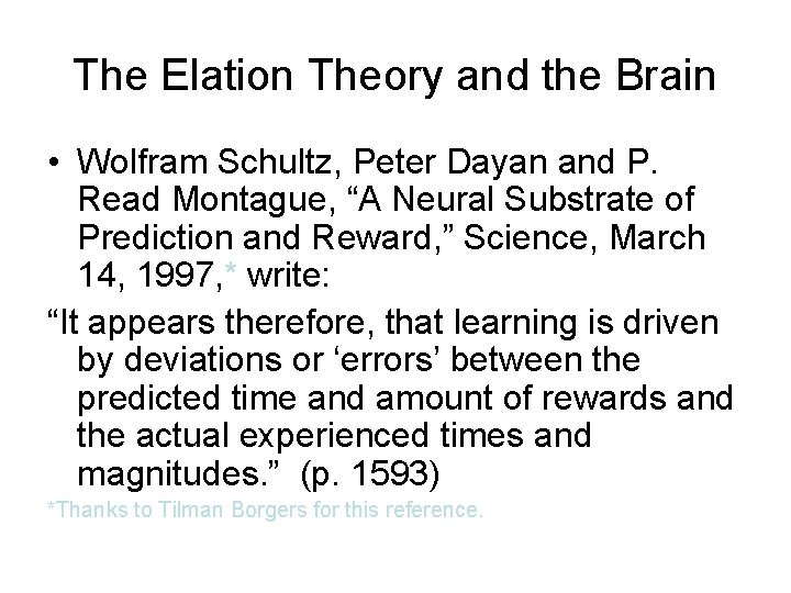 The Elation Theory and the Brain • Wolfram Schultz, Peter Dayan and P. Read