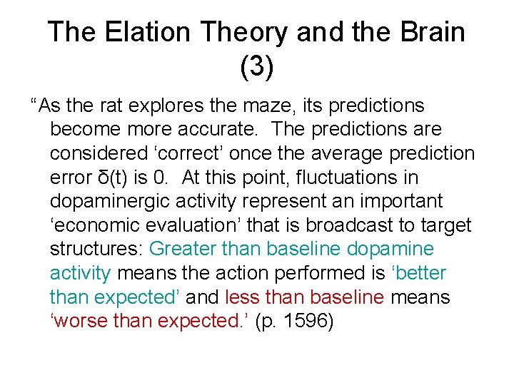 The Elation Theory and the Brain (3) “As the rat explores the maze, its