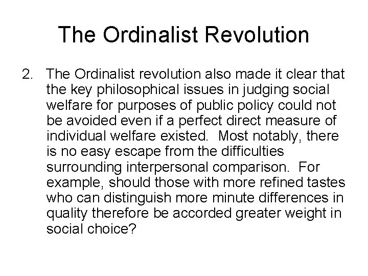 The Ordinalist Revolution 2. The Ordinalist revolution also made it clear that the key