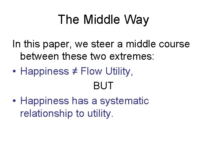 The Middle Way In this paper, we steer a middle course between these two