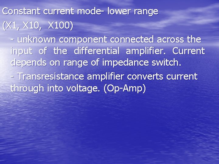 Constant current mode- lower range (X 1, X 100) - unknown component connected across Constant current mode- lower range (X 1, X 100) - unknown component connected across