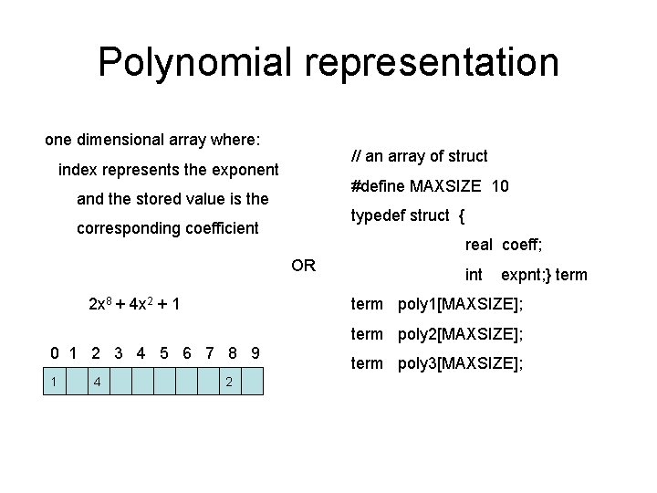 Polynomial representation one dimensional array where: // an array of struct index represents the