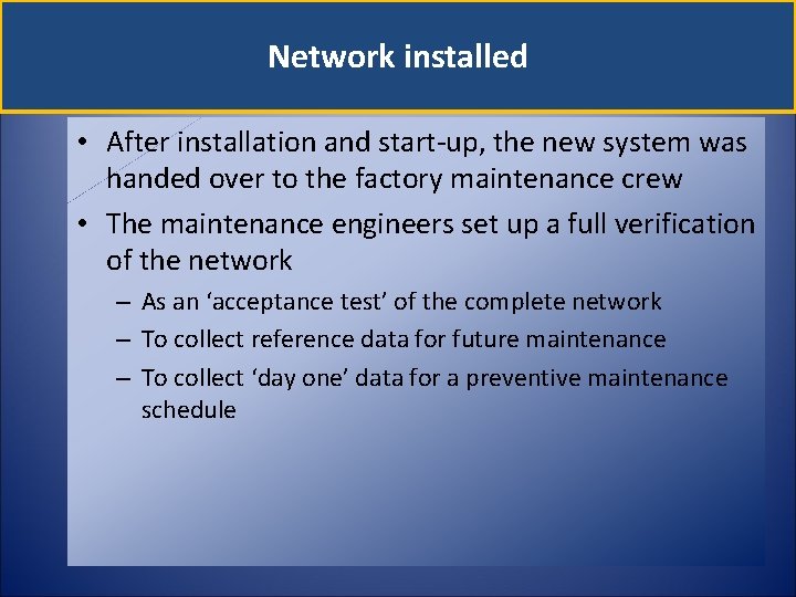 Network installed • After installation and start-up, the new system was handed over to