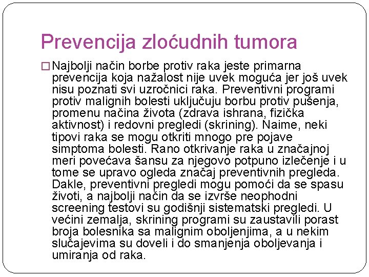 Prevencija zloćudnih tumora � Najbolji način borbe protiv raka jeste primarna prevencija koja nažalost