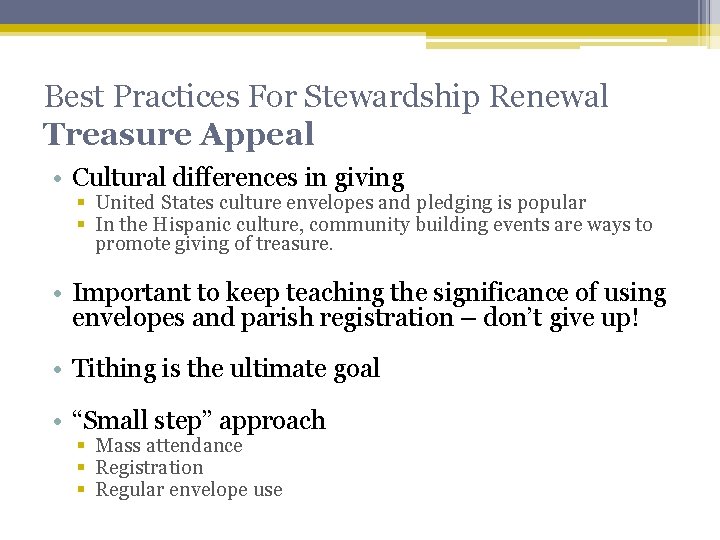 Best Practices For Stewardship Renewal Treasure Appeal • Cultural differences in giving § United