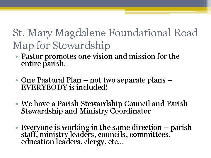 St. Mary Magdalene Foundational Road Map for Stewardship • Pastor promotes one vision and