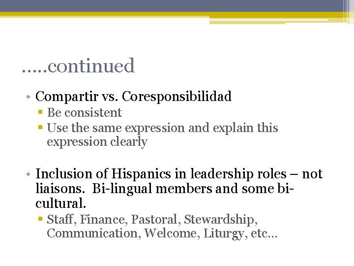 …. . continued • Compartir vs. Coresponsibilidad § Be consistent § Use the same