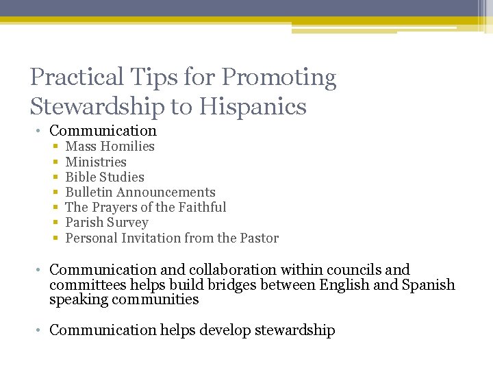 Practical Tips for Promoting Stewardship to Hispanics • Communication § § § § Mass
