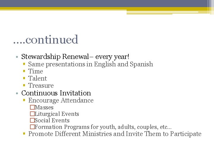 …. continued • Stewardship Renewal– every year! § § Same presentations in English and