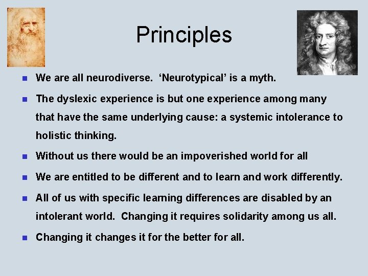 Principles n We are all neurodiverse. ‘Neurotypical’ is a myth. n The dyslexic experience