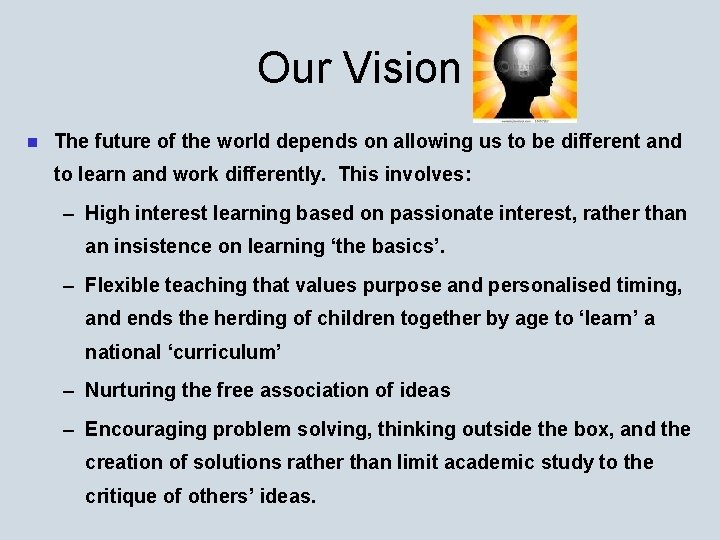 Our Vision n The future of the world depends on allowing us to be