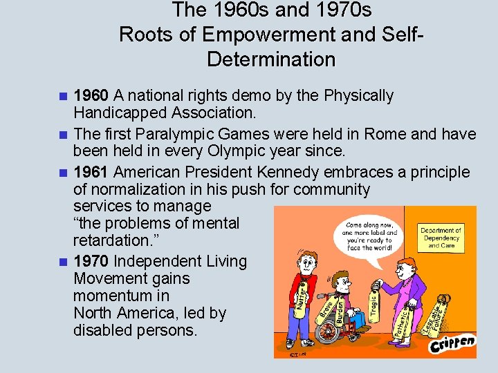 The 1960 s and 1970 s Roots of Empowerment and Self. Determination 1960 A