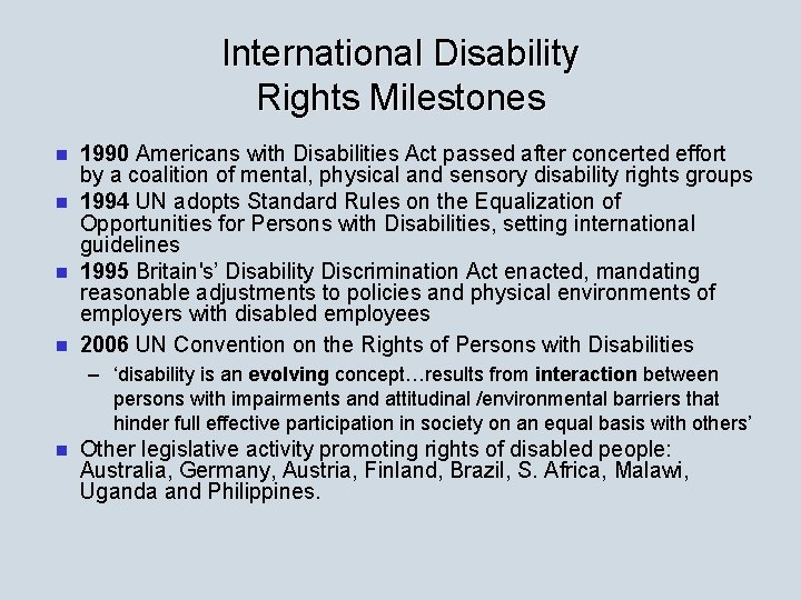 International Disability Rights Milestones 1990 Americans with Disabilities Act passed after concerted effort by