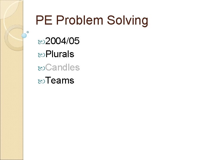 PE Problem Solving 2004/05 Plurals Candles Teams 