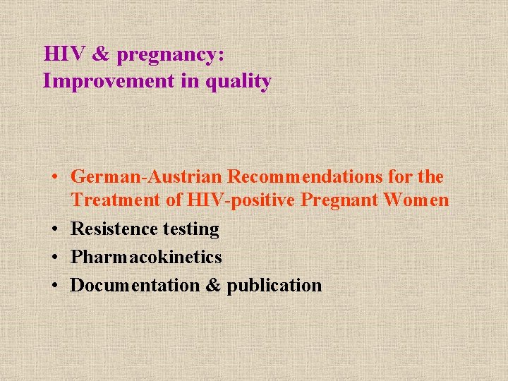 HIV & pregnancy: Improvement in quality • German-Austrian Recommendations for the Treatment of HIV-positive