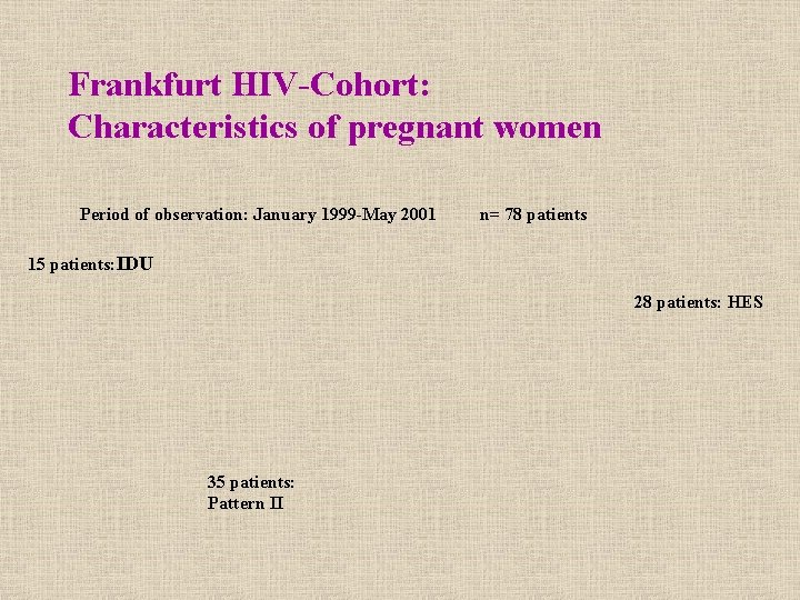 Frankfurt HIV-Cohort: Characteristics of pregnant women Period of observation: January 1999 -May 2001 n=