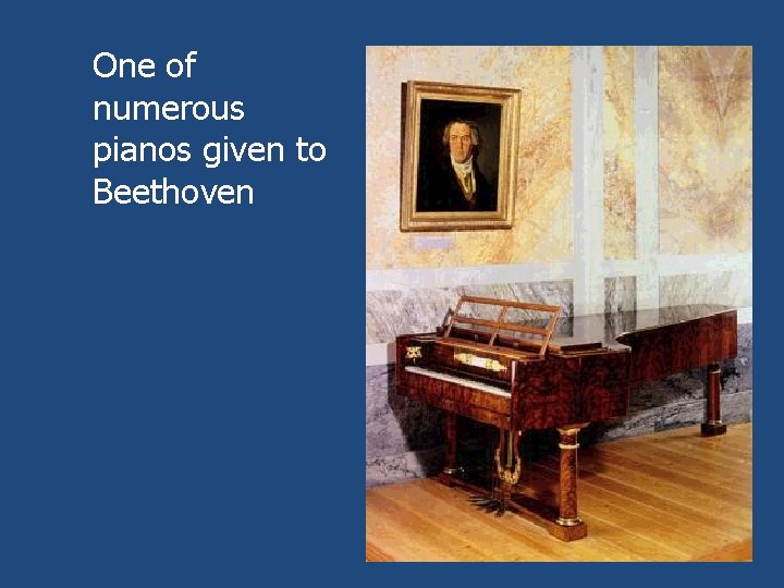 One of numerous pianos given to Beethoven 