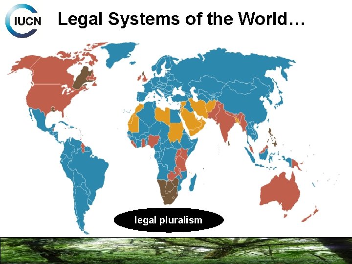 Legal Systems of the World… Clearly defined geographical space legal pluralism 