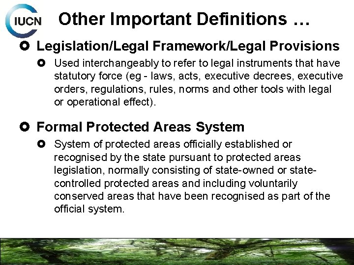 Other Important Definitions … Legislation/Legal Framework/Legal Provisions Used interchangeably to refer to legal instruments